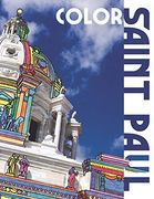 Color Saint Paul: An Adult Coloring Book That Will Take you Places! (Local Color Books) (en Inglés)