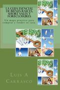 La guía esencial de bienes raices, short sales y foreclosures/ The essential guide to real estate, short sales and foreclosures