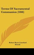 terms of sacramental communion (1846) (en Inglés)