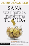Sana tus finanzas, transforma tu vida