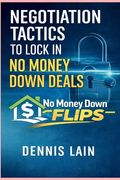 Negotiation Tactics: To Lock In No Money Down Deals