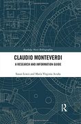 Claudio Monteverdi: A Research and Information Guide (Routledge Music Bibliographies)