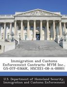Immigration and Customs Enforcement Contracts: MVM Inc., GS-07f-0366k, Hscee1-08-A-00001 (en Inglés)