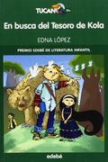 Premio EDEBÉ de Lit. Infantil: EN BUSCA DEL TESORO DE KOLA (Tucán verde)