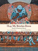 I lay my Stitches Down: Poems of American Slavery 