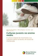Culturas juvenis no ensino médio: A cultura corporal de movimento e as culturas juvenis na escola: em busca de interlocução (Portuguese Edition)