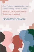 Child Protection Social Workers and Asylum-Seeking Families in Ireland: Issues of Culture, Race, Power Relations, and Mistrust (en Inglés)