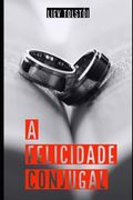 A Felicidade Conjugal (in Portuguese)