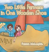 Two Little Farmers in One Wooden Shoe (en Inglés)