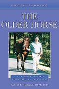 Understanding the Older Horse: Your Guide to Horse Health Care and Management (Understanding Horse Care) (en Inglés)