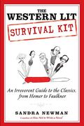 The Western lit Survival Kit: An Irreverent Guide to the Classics, From Homer to Faulkner (en Inglés)