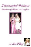Intermingled Destinies Between A Mother and Daughter (en Inglés)