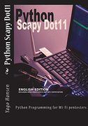 Python Scapy Dot11: Python Programming for Wi-Fi Pentesters (en Inglés)