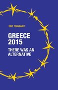 Greece 2015: There was an Alternative (en Inglés)