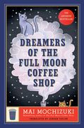 Dreamers of the Full Moon Coffee Shop: A Novel (en Inglés)