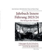 Jahrbuch Innere Führung 2023/24: Der Krieg in der Ukraine: Folgerungen für die Sicherheits- und Militärpolitik Deutschlands Sowie für die Bundeswehr (in German)