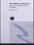 on 'what is history?': from carr and elton to rorty and white (en Inglés)