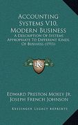 accounting systems v10, modern business: a description of systems appropriate to different kinds of business (1911)