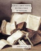 grace abounding to the chief of sinners (en Inglés)