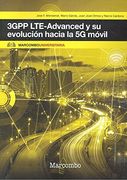 3Gpp Lte-Advanced y su Evolución Hacia la 5g Móvil (Marcombo Universitaria)