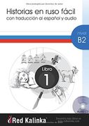 Historias en ruso fácil. Nivel B2. Libro 1: Con traducción al castellano y audio