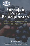 Forrajeo para principiantes: Guía práctica de búsqueda de alimentos para sobrevivir en la naturaleza