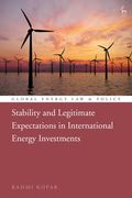 Stability and Legitimate Expectations in International Energy Investments (en Inglés)