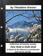 Hey Rub-a-Dub-Dub: A Book of the Mystery and Wonder and Terror of Life