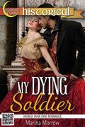 My Dying Soldier (World War One Romance) (en Inglés)