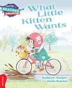 What Little Kitten Wants red Band (Cambridge Reading Adventures) (en Inglés)