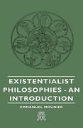 existentialist philosophies - an introduction