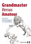 Grandmaster Versus Amateur (en Inglés)