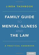Family Guide to Mental Illness and the Law: A Practical Handbook (en Inglés)