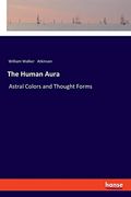 The Human Aura: Astral Colors and Thought Forms (en Inglés)