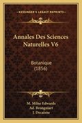 Annales Des Sciences Naturelles V6: Botanique (1856) (en Francés)