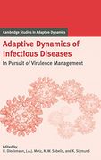 Adaptive Dynamics of Infectious Diseases Hardback: In Pursuit of Virulence Management (Cambridge Studies in Adaptive Dynamics)