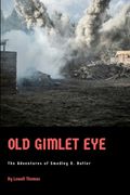 Old Gimlet Eye: The Adventures of Smedley D. Butler (en Inglés)