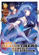 How a Realist Hero Rebuilt the Kingdom (Light Novel) Vol. 3 (en Inglés)