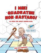 I miei quadratini non bastano! La sfida per adulti Sudoku 16x16 con 242 rompicapi (en Italiano)