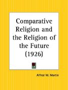 comparative religion and the religion of the future (en Inglés)