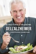 41 Ricette per la prevenzione dell'Alzheimer: Riduci il rischio di sviluppare l'Alzheimer in modo naturale! (en Italiano)