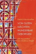 Von Guten Mächten Wunderbar Geborgen: Mit Aquarellen von Andreas Felger (en Alemán)