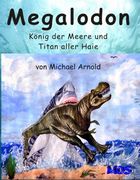 Megalodon - König der Meere und Titan Aller Haie (in German)