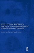 Intellectual Property, Innovation and Management in Emerging Economies (Routledge Studies in the Growth Economies of Asia)