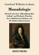 Monadologie: Deutsch mit Einer Abhandlung Über Leibniz' und Herbarts Theorien des Wirklichen Geschehens von dr. Robert Zimmermann (en Alemán)