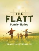 The Flatt Family Stories (en Inglés)