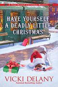 Have Yourself a Deadly Little Christmas (Year-Round Christmas Mystery) (en Inglés)