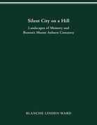 Silent City on a Hill: Landscapes of Memory and Boston’S Mount Auburn Cemetery (Urban Life & Urban Landscape) (en Inglés)