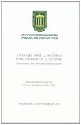 ¿Para qué sirve la historia? Usos y abusos en el siglo XXI. Lección inaugural del curso académico 2011-2012 (Paranimphus)