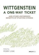 Wittgenstein, a One-Way Ticket, and Other Unforeseen Benefits of Studying Chinese (en Inglés)